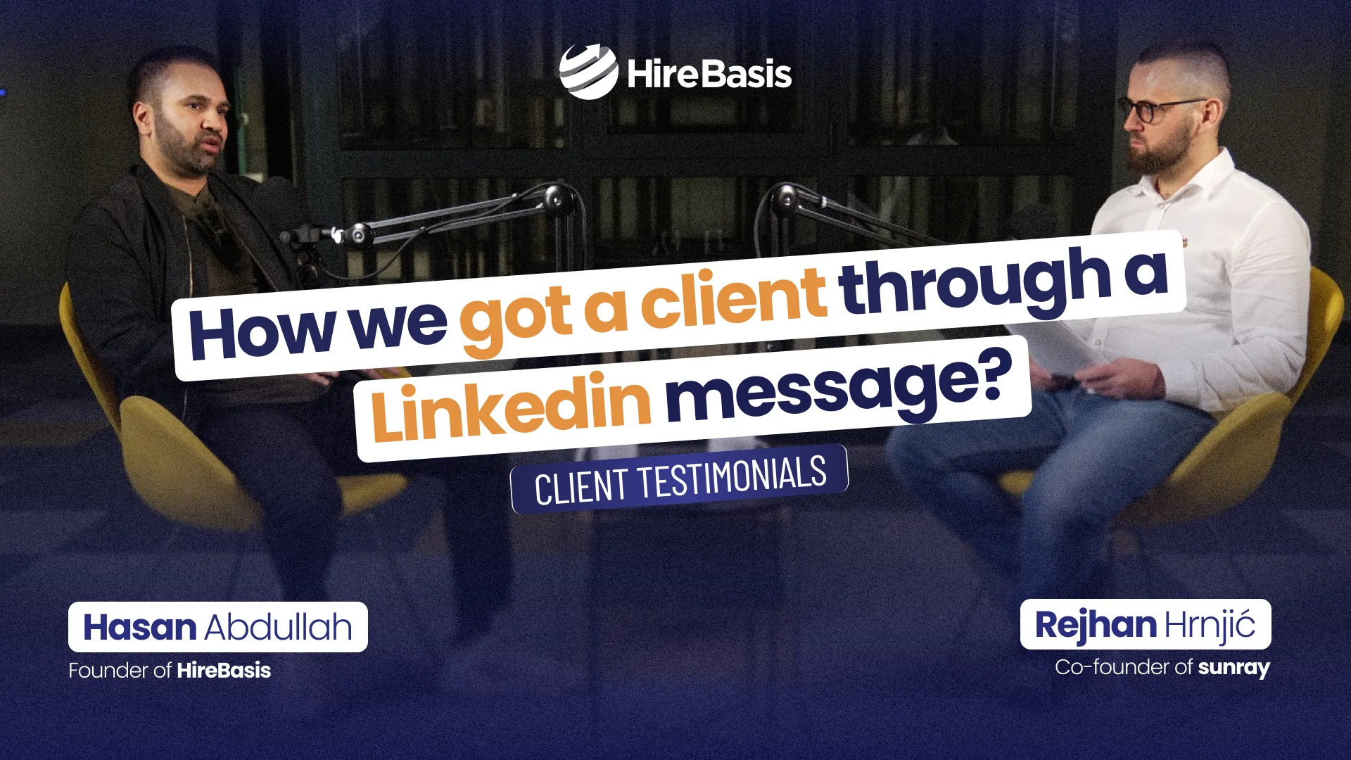 Two men seated in yellow chairs with microphones, discussing client testimonials about getting a client through a LinkedIn message, with names Hasan Abdullah and Rejhan Hrnjić displayed.